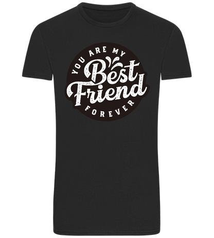 You Are My Best Friend Forever Design - Basic Unisex T-Shirt_DEEP BLACK_front
