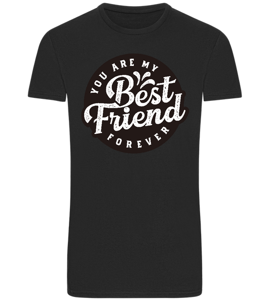 You Are My Best Friend Forever Design - Basic Unisex T-Shirt_DEEP BLACK_front