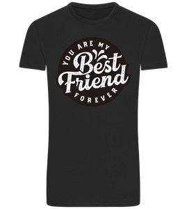 You Are My Best Friend Forever Design - Basic Unisex T-Shirt