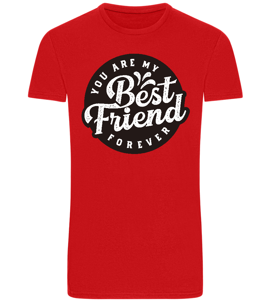 You Are My Best Friend Forever Design - Basic Unisex T-Shirt_RED_front