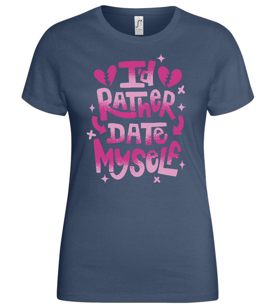 I'd Rather Date Myself Design - Basic women's t-shirt_DENIM_front