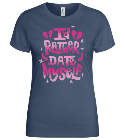 I'd Rather Date Myself Design - Basic women's t-shirt_DENIM_front