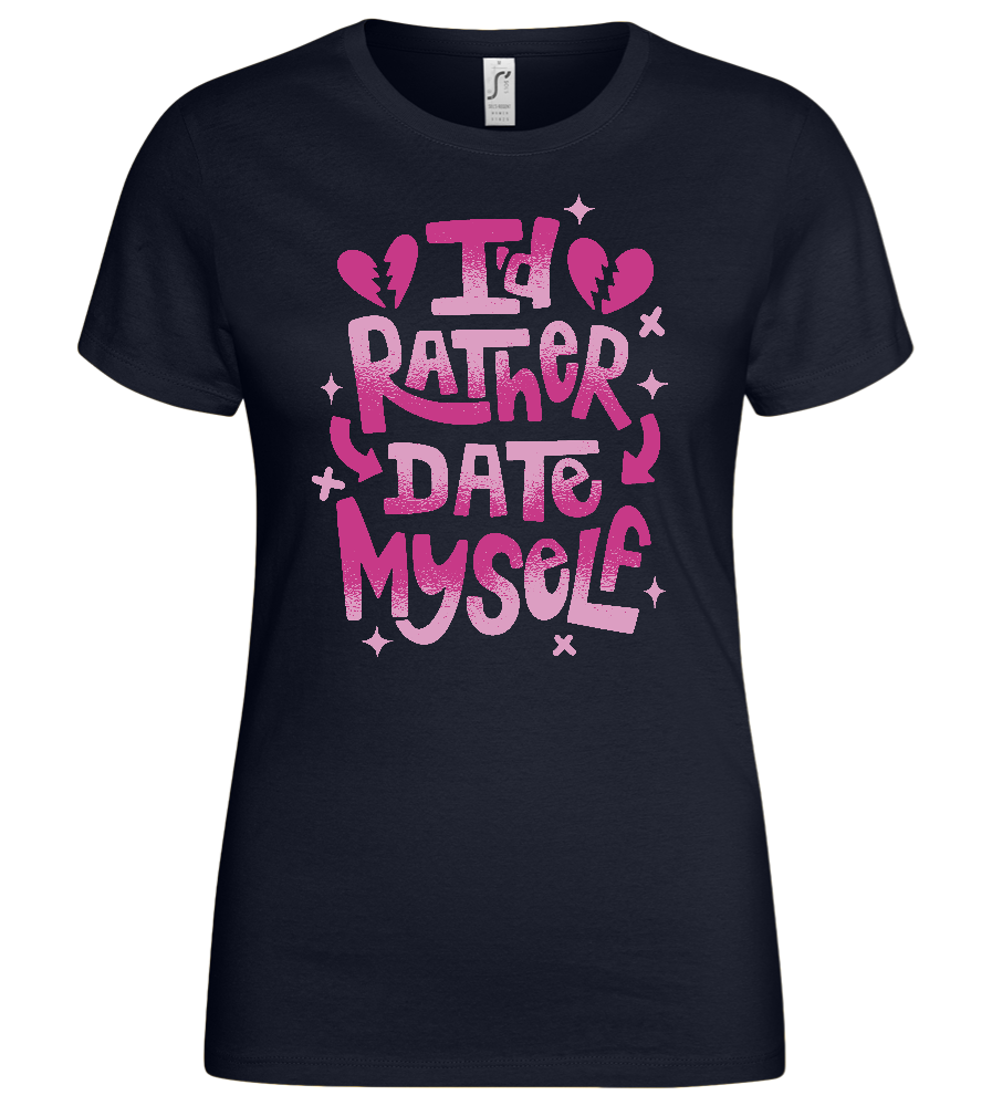 I'd Rather Date Myself Design - Basic women's t-shirt_FRENCH NAVY_front