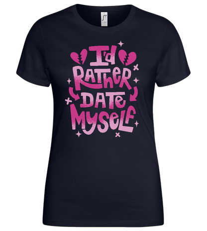 I'd Rather Date Myself Design - Basic women's t-shirt_FRENCH NAVY_front