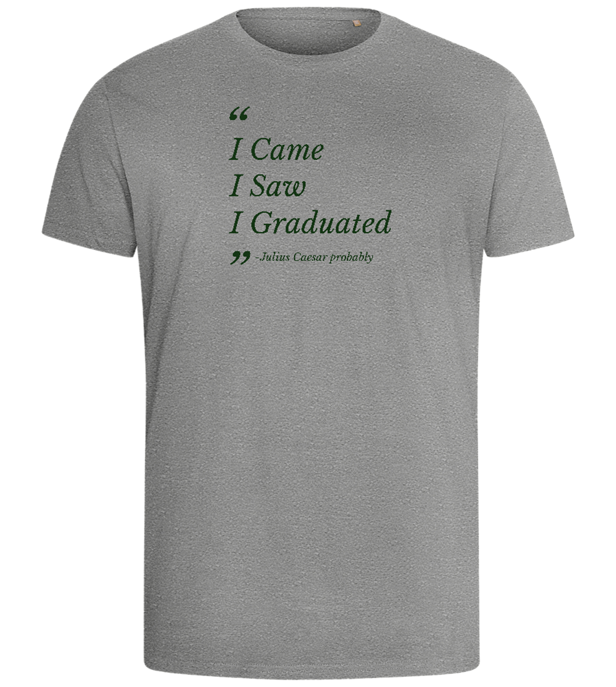 I Came I Saw I Graduated Design - Comfort men's fitted t-shirt_ORION GREY_front