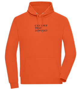 Can I Pet That Dawggg Design - Comfort unisex hoodie