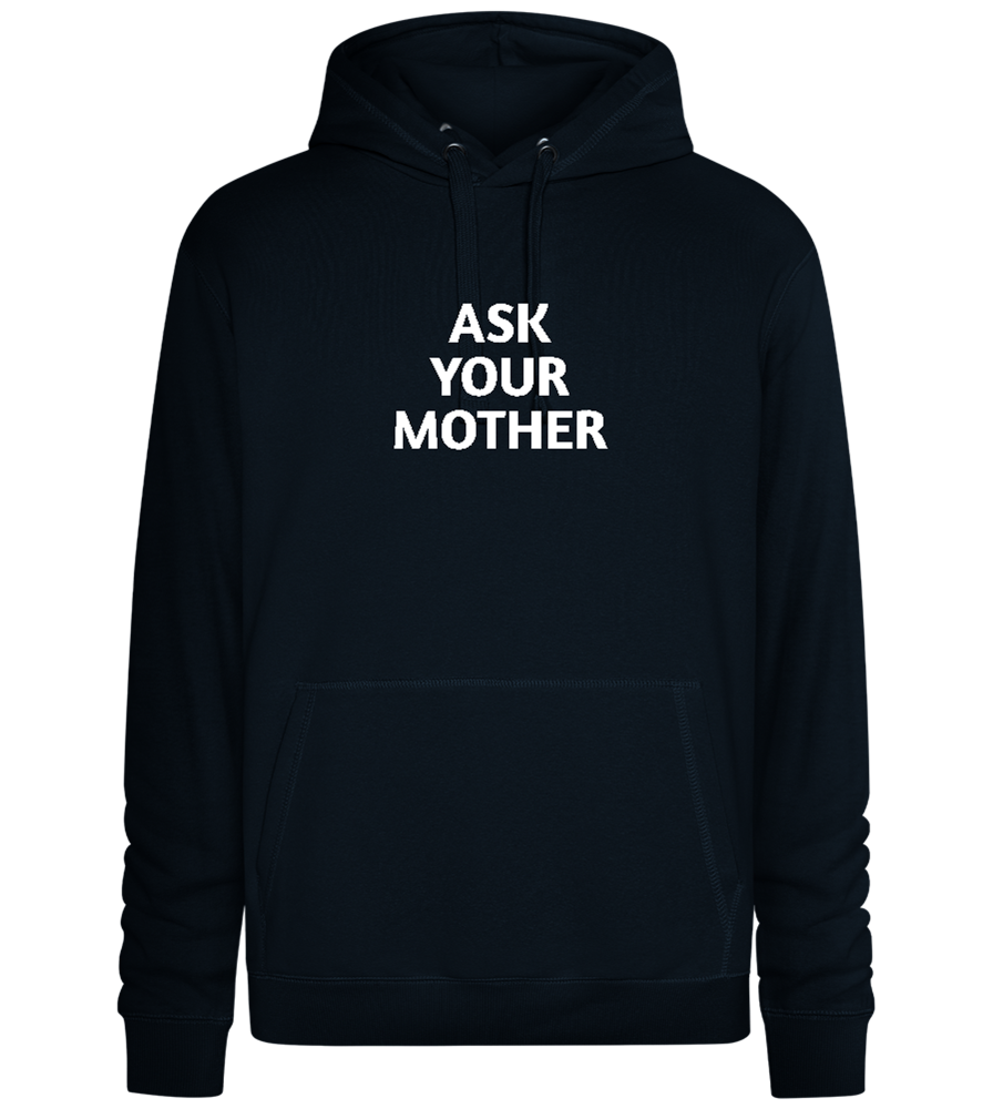 Ask Your Mother Text Design - Premium unisex hoodie_BLACK_front