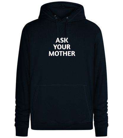 Ask Your Mother Text Design - Premium unisex hoodie_BLACK_front