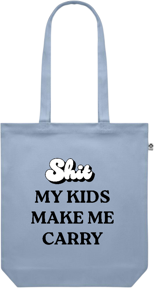 My Kids Make Me Carry Design - Premium colored organic canvas shopping bag_BABY BLUE_front