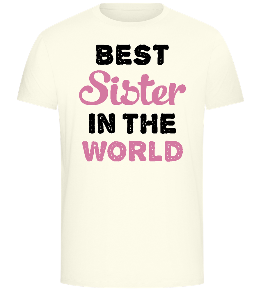 Best Sister in the World Design - Comfort Unisex T-Shirt_ECRU_front