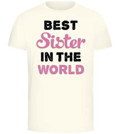 Best Sister in the World Design - Comfort Unisex T-Shirt_ECRU_front