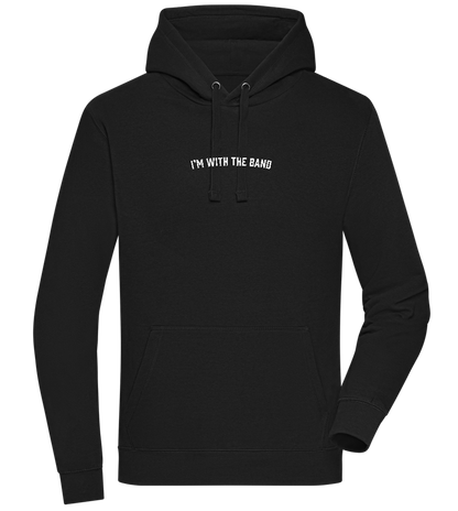 Im With the Band Design - Premium unisex hoodie_BLACK_front