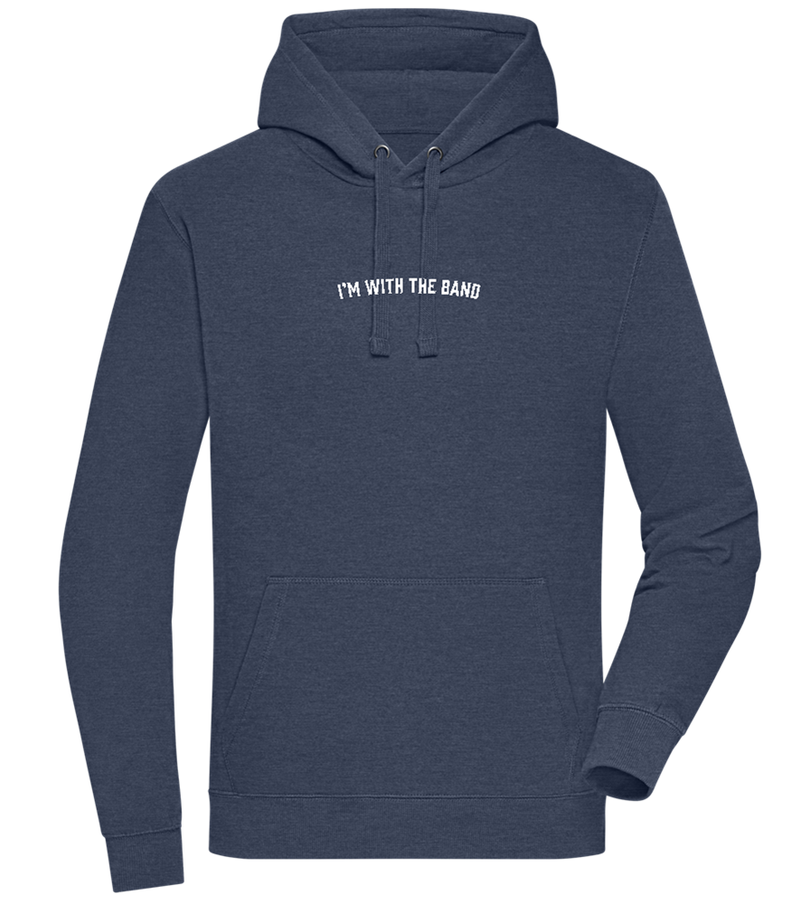 Im With the Band Design - Premium unisex hoodie_DENIM CHINA_front