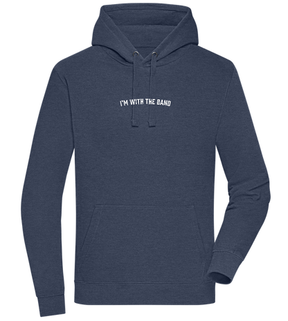 Im With the Band Design - Premium unisex hoodie_DENIM CHINA_front