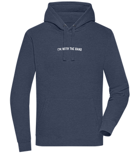 Im With the Band Design - Premium unisex hoodie