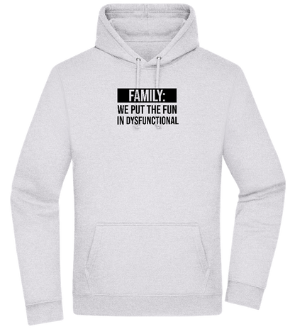 Fun in Dysfunctional Design - Premium Essential Unisex Hoodie_ORION GREY II_front