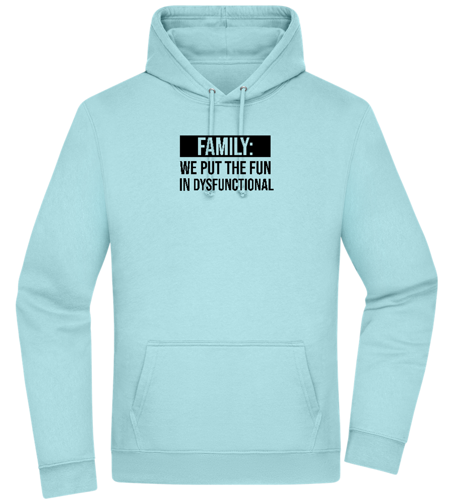 Fun in Dysfunctional Design - Premium Essential Unisex Hoodie_POOL BLUE_front