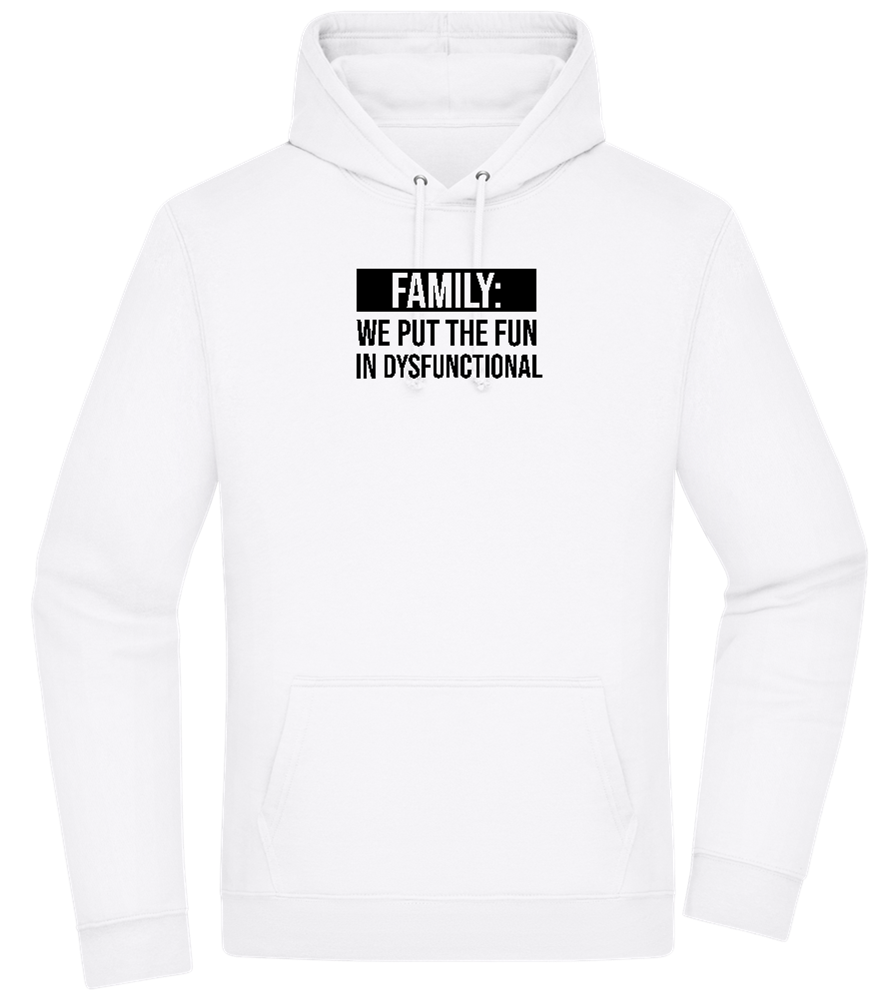 Fun in Dysfunctional Design - Premium Essential Unisex Hoodie_WHITE_front