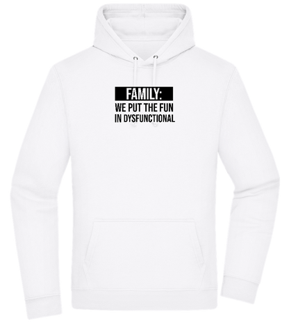 Fun in Dysfunctional Design - Premium Essential Unisex Hoodie_WHITE_front