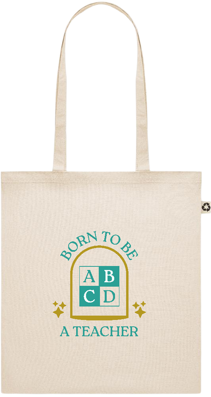 Born to be a Teacher Design - Recycled cotton shopping bag_BEIGE_front