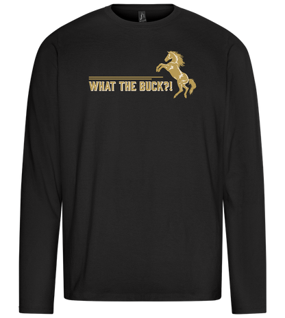 What The Buck Design - Premium men's long sleeve t-shirt_DEEP BLACK_front