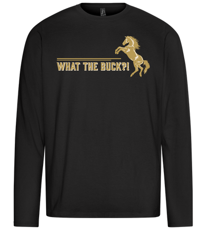 What The Buck Design - Premium men's long sleeve t-shirt_DEEP BLACK_front