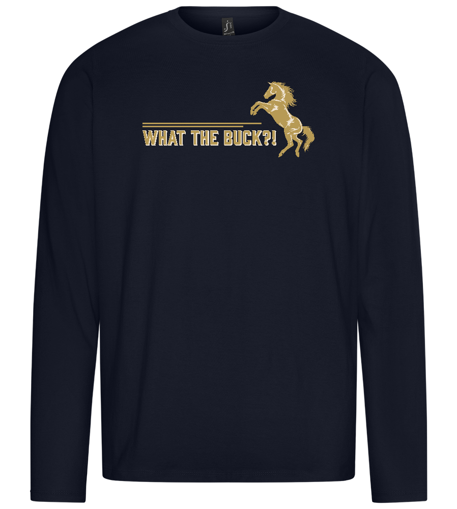 What The Buck Design - Premium men's long sleeve t-shirt_FRENCH NAVY_front