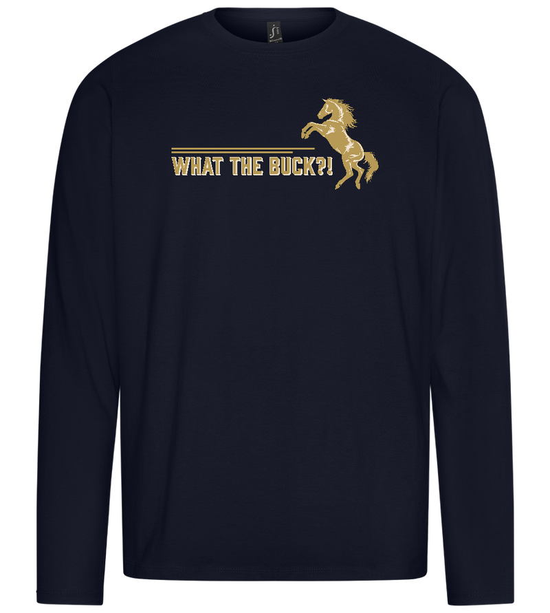 What The Buck Design - Premium men's long sleeve t-shirt_FRENCH NAVY_front