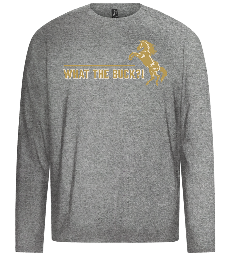 What The Buck Design - Premium men's long sleeve t-shirt_ORION GREY_front