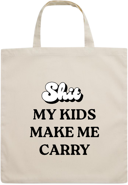 My Kids Make Me Carry Design - Essential short handle cotton tote bag_BEIGE_front