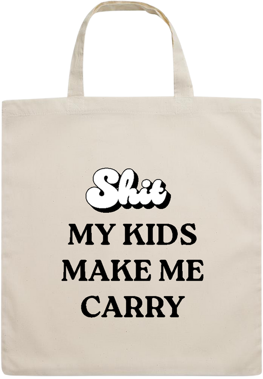 My Kids Make Me Carry Design - Essential short handle cotton tote bag_BEIGE_front