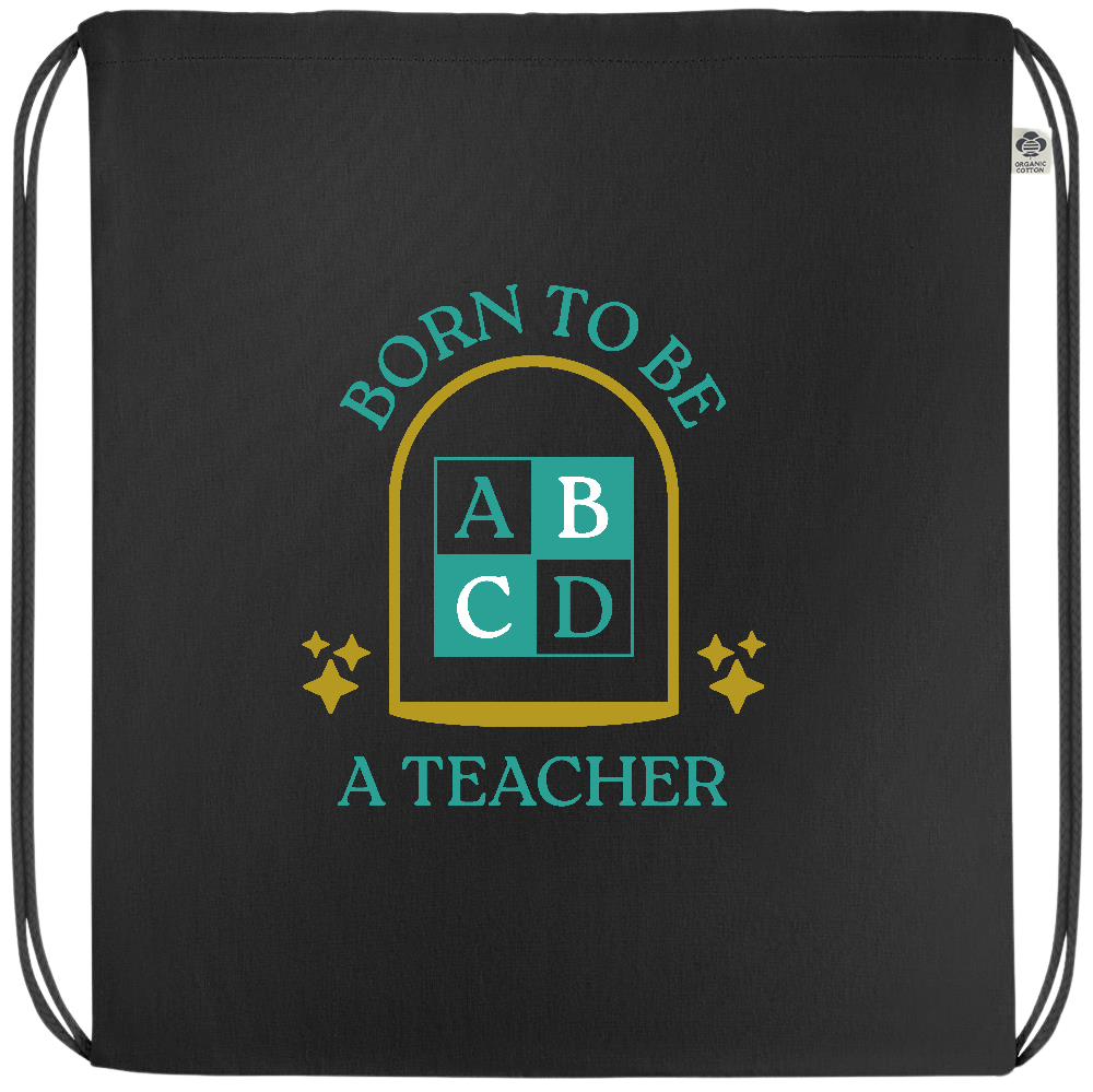 Born to be a Teacher Design - Premium colored organic cotton drawstring bag_BLACK_front