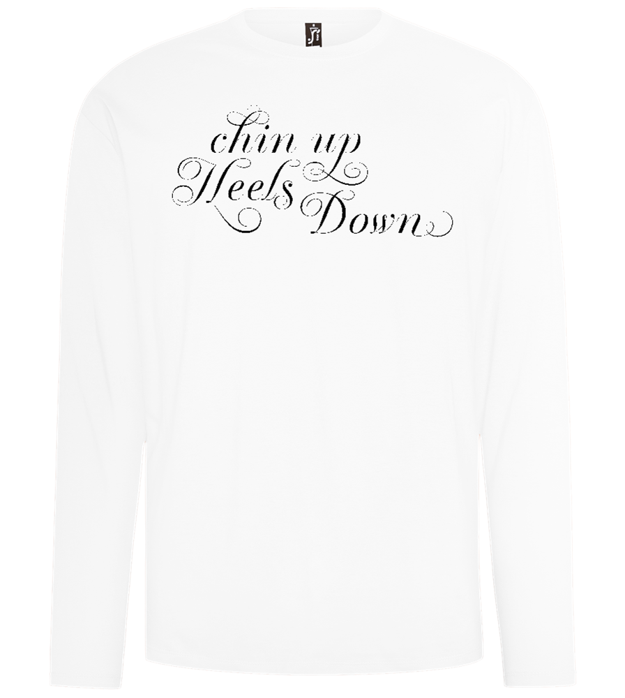 Chin Up Heels Down Design - Comfort men's long sleeve t-shirt_WHITE_front