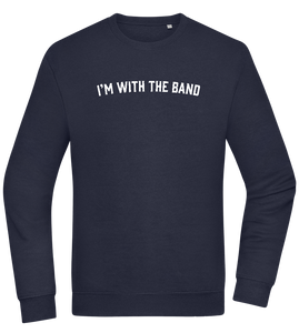 Im With the Band Design - Comfort Essential Unisex Sweater