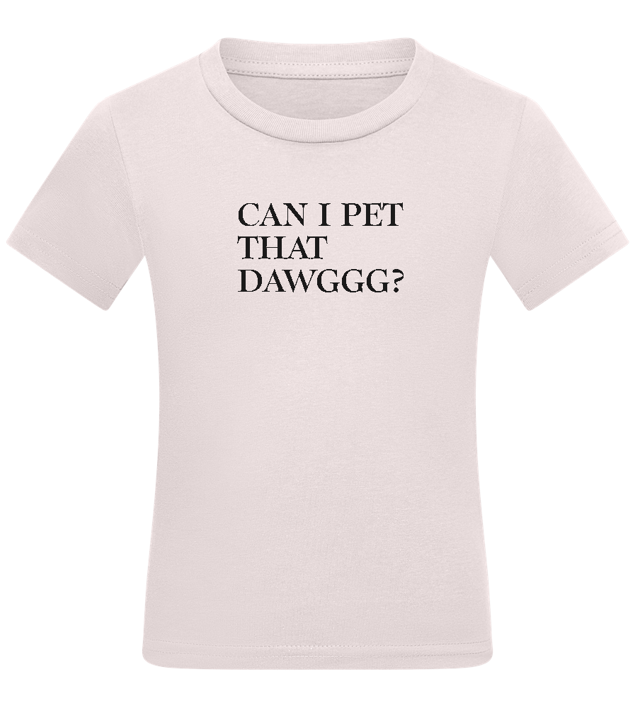 Can I Pet That Dawggg Design - Comfort kids fitted t-shirt_LIGHT PINK_front