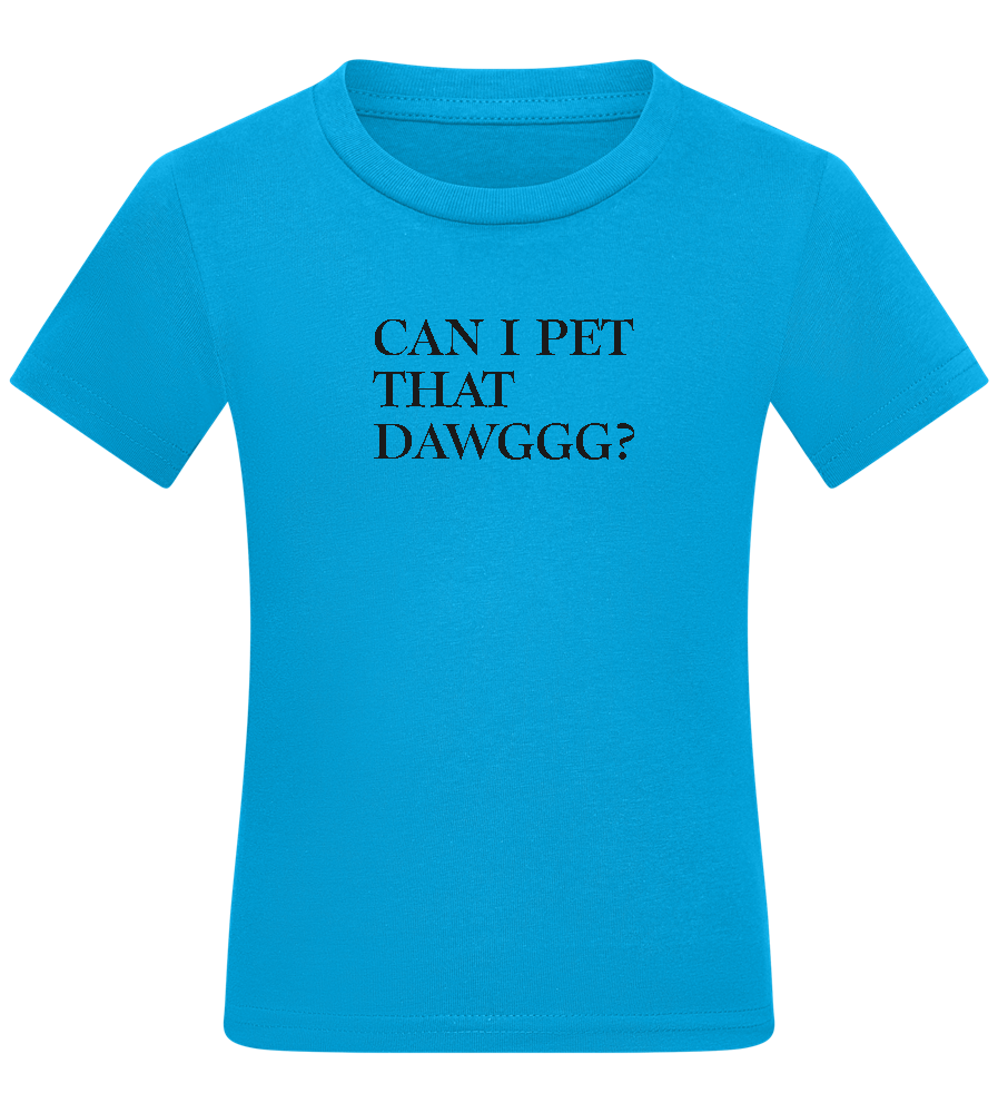 Can I Pet That Dawggg Design - Comfort kids fitted t-shirt_TURQUOISE_front