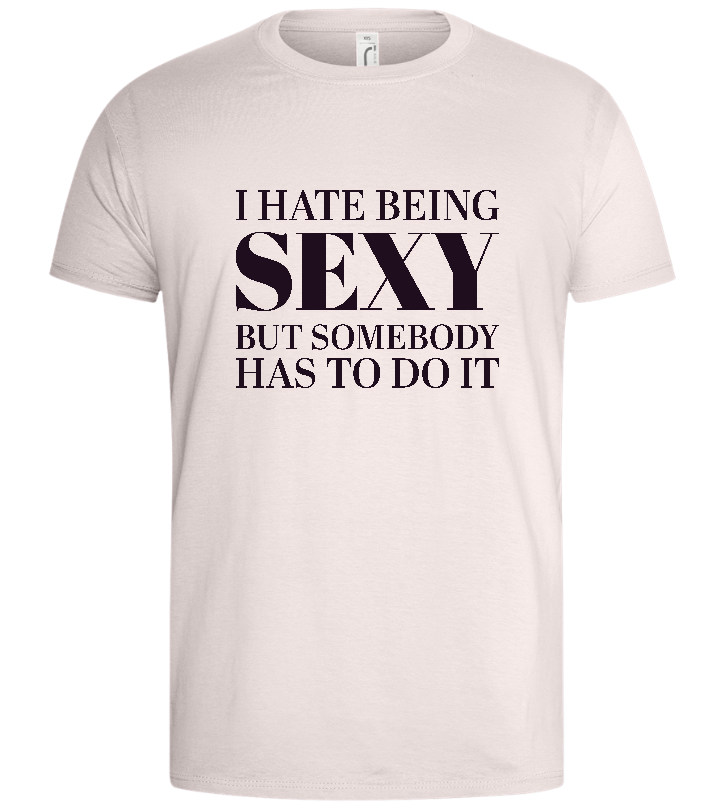 I Hate Being Sexy Design - Basic men's t-shirt_LIGHT PINK_front