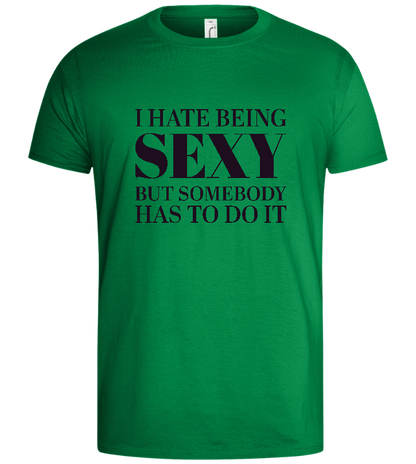 I Hate Being Sexy Design - Basic men's t-shirt_MEADOW GREEN_front