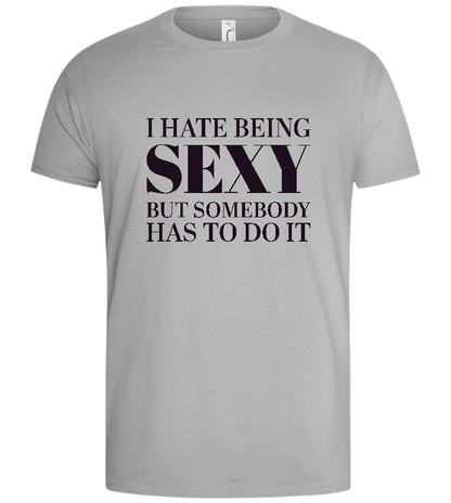 I Hate Being Sexy Design - Basic men's t-shirt_PURE GRAY_front