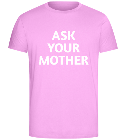 Ask Your Mother Text Design - Comfort Unisex T-Shirt_CANDY PINK_front