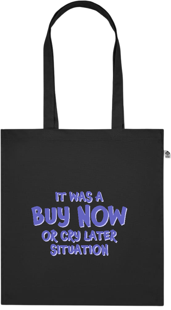 Buy Now Cry Later Design - Premium colored organic cotton tote bag_BLACK_front