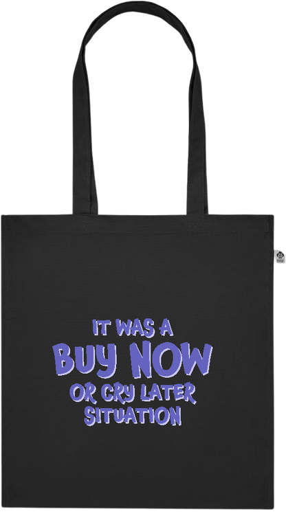 Buy Now Cry Later Design - Premium colored organic cotton tote bag_BLACK_front