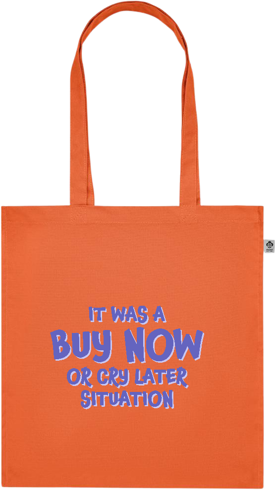 Buy Now Cry Later Design - Premium colored organic cotton tote bag_ORANGE_front