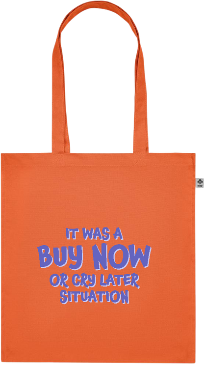 Buy Now Cry Later Design - Premium colored organic cotton tote bag_ORANGE_front