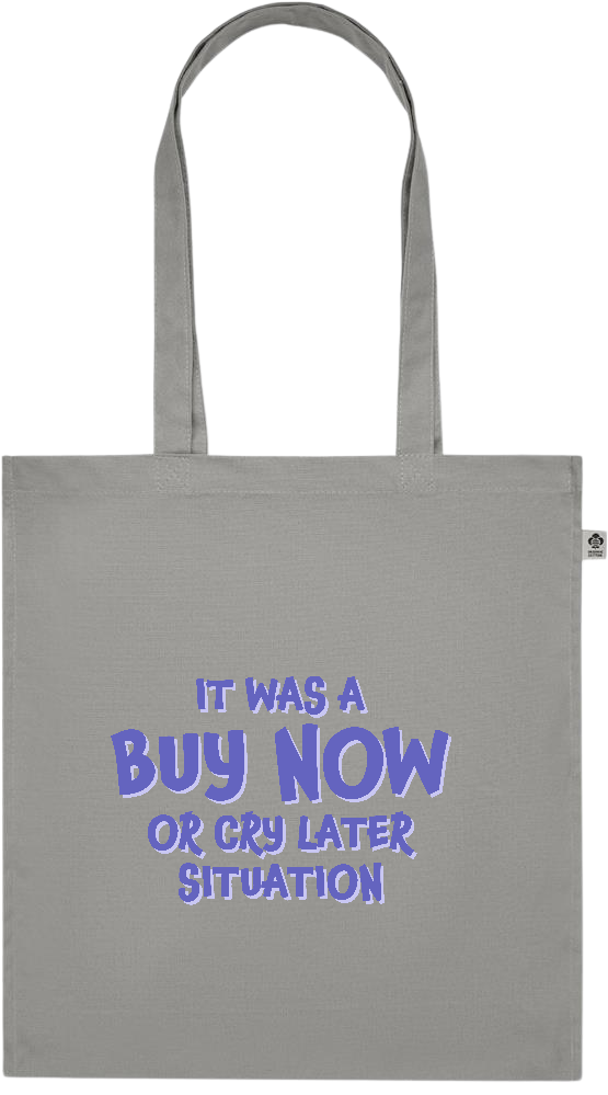 Buy Now Cry Later Design - Premium colored organic cotton tote bag_STONE GREY_front