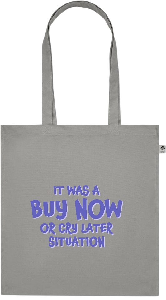 Buy Now Cry Later Design - Premium colored organic cotton tote bag_STONE GREY_front