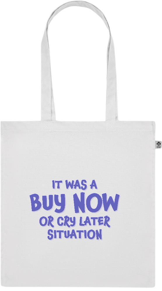 Buy Now Cry Later Design - Premium colored organic cotton tote bag_WHITE_front