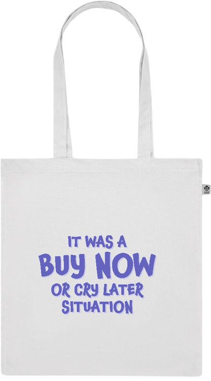 Buy Now Cry Later Design - Premium colored organic cotton tote bag_WHITE_front