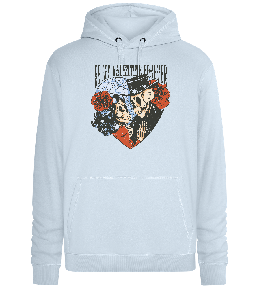 Be My Valentine Forever Design - Premium unisex hoodie_CREAMY BLUE_front