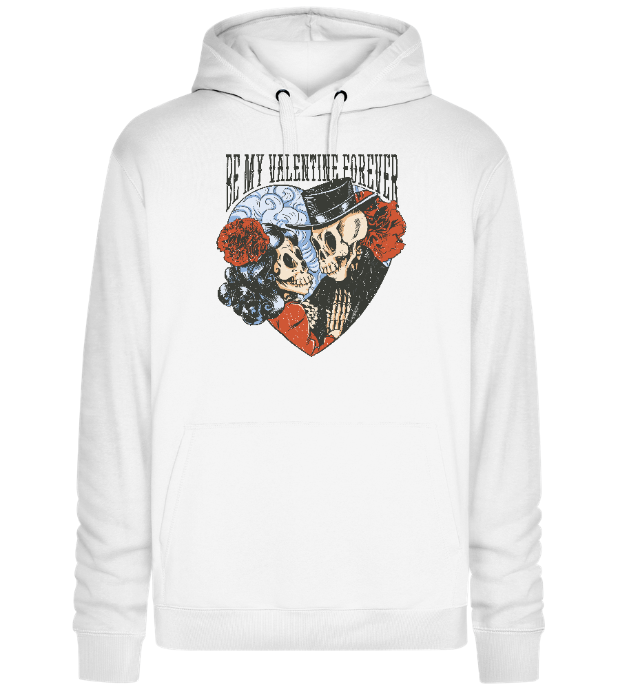 Be My Valentine Forever Design - Premium unisex hoodie_WHITE_front